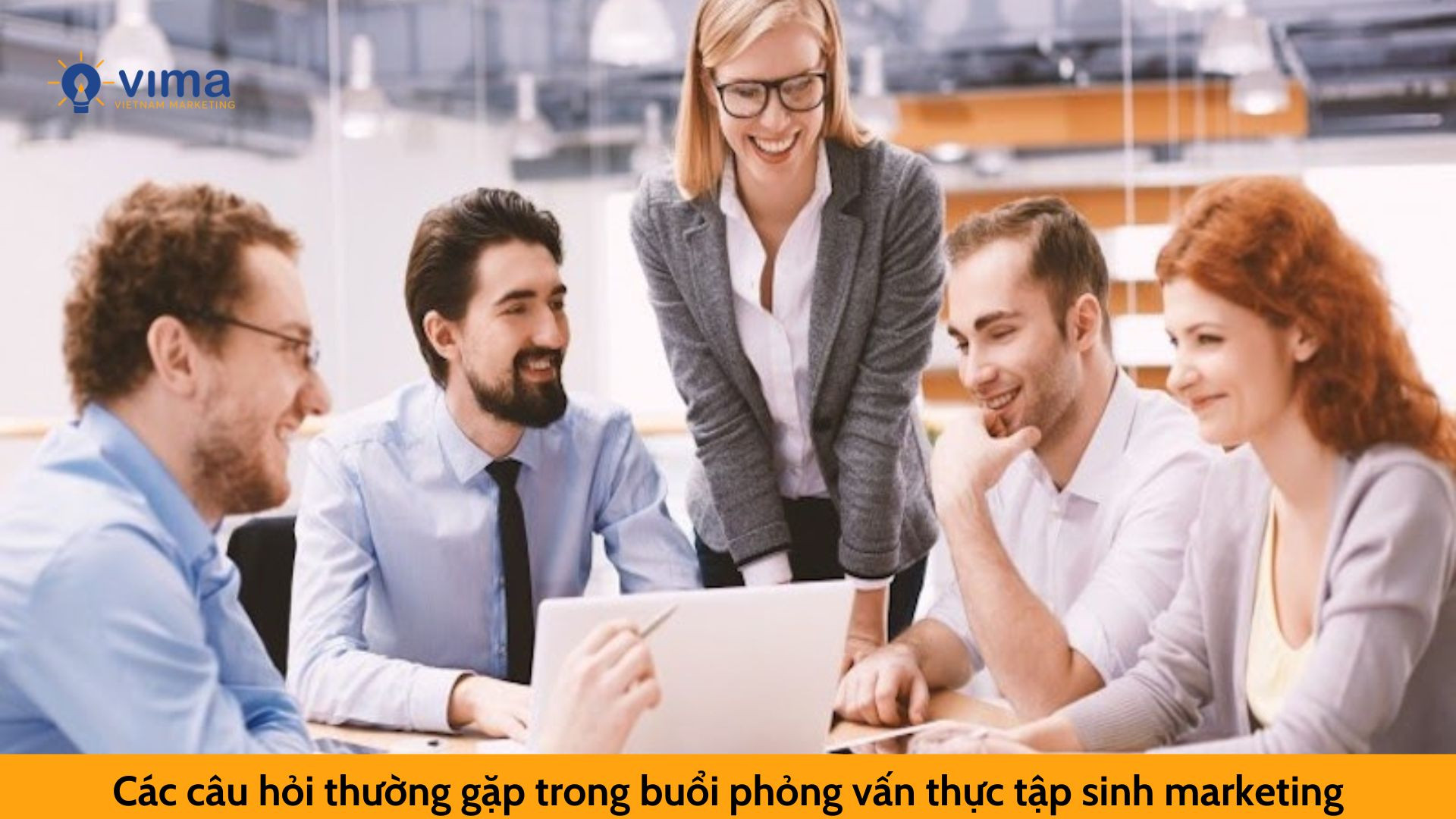 Các câu hỏi thường gặp trong buổi phỏng vấn thực tập sinh marketing